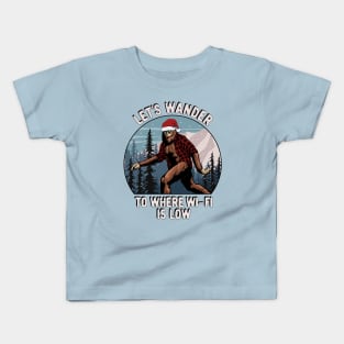 Funny Christmas Sasquatch Let's Wander To Where Wi-Fi Is Low Kids T-Shirt